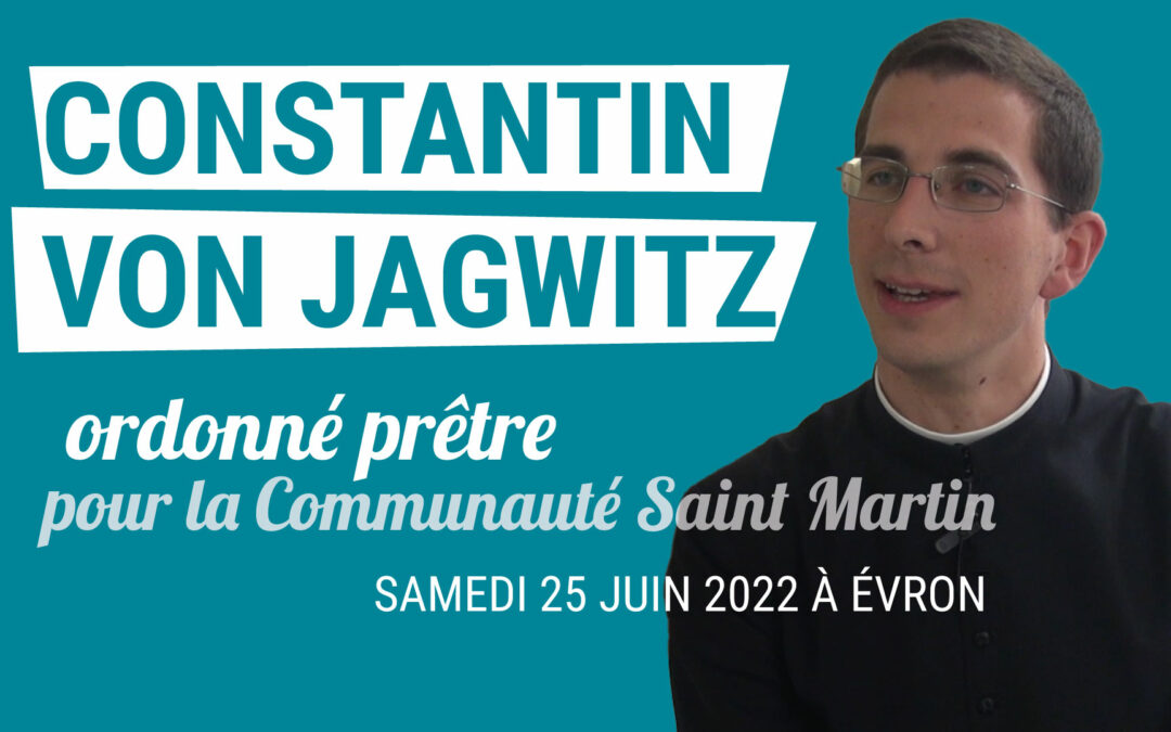 Constantin : ordonné prêtre pour la communauté Saint-Martin