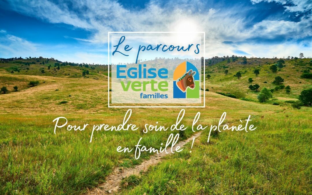 Familles : lancez-vous dans le parcours Église verte !