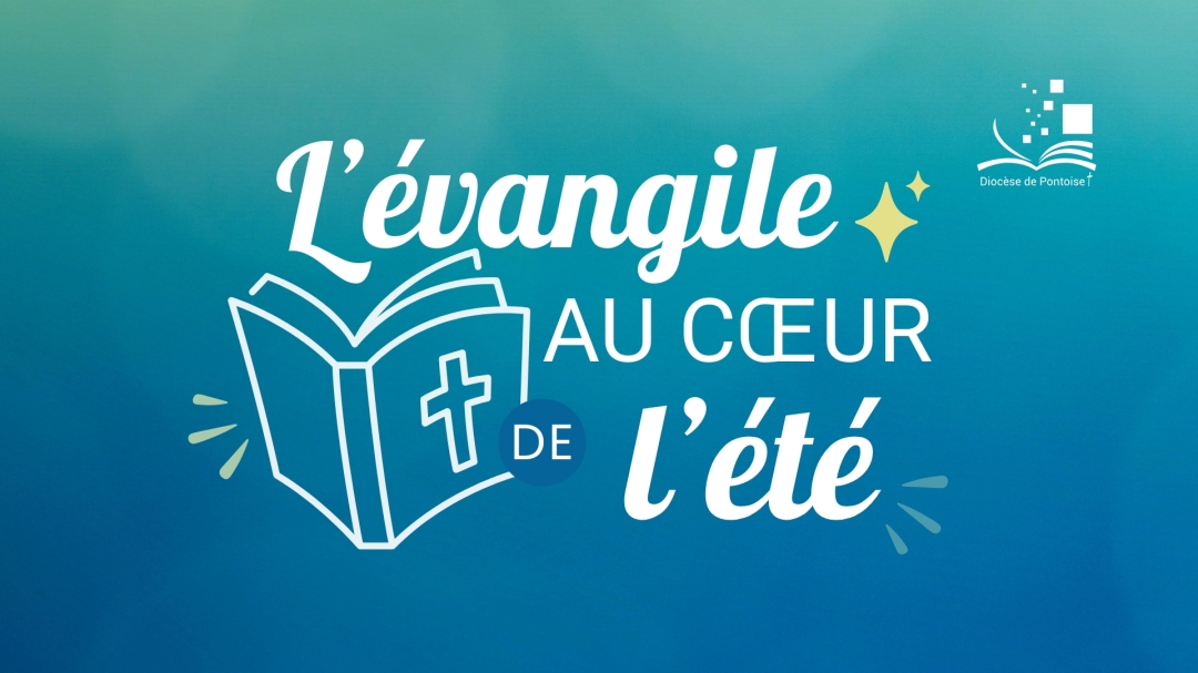 L&rsquo;évangile au cœur de l&rsquo;été
